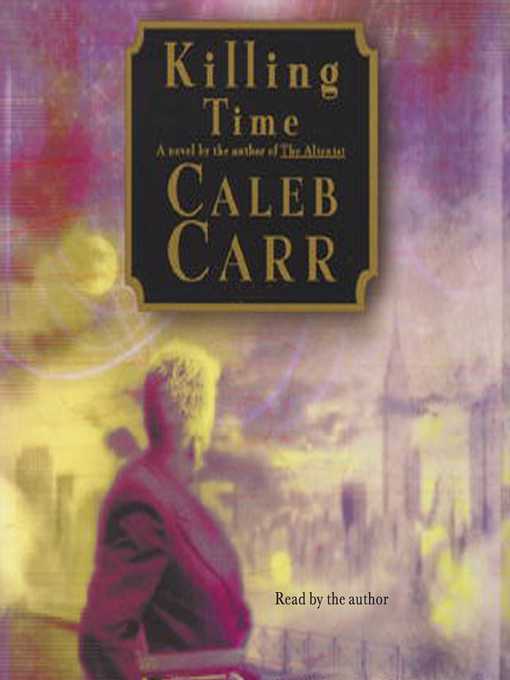 Title details for Killing Time by Caleb Carr - Wait list
